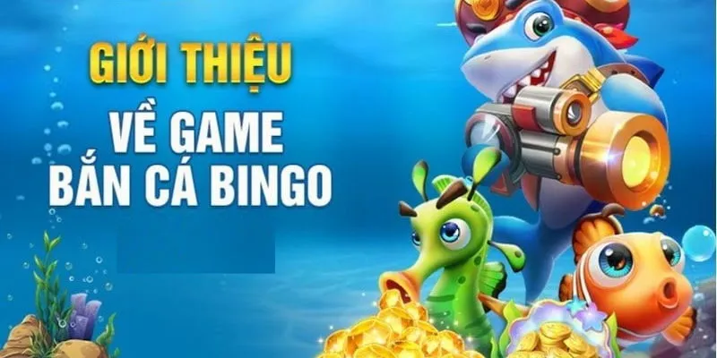 Bắn cá Bingo luôn là trò chơi đổi thưởng được ưu tiên hàng đầu tại Xin88