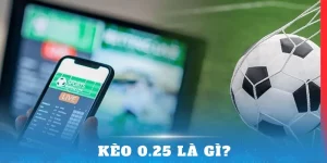 kèo 0.25