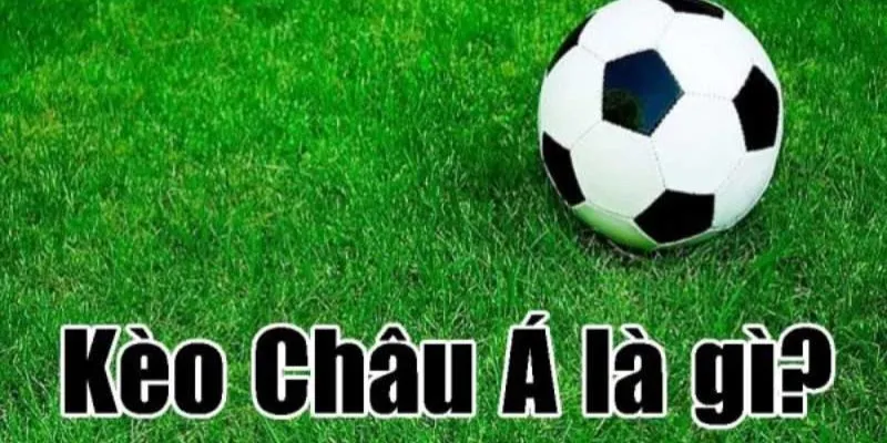 Kèo châu Á xuất hiện phổ biến tại nhà cái