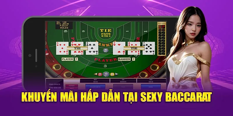 Khuyến mãi hấp dẫn tại Sexy Baccarat